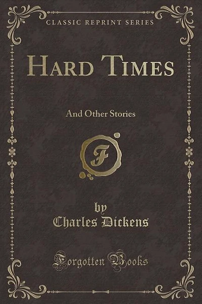 Hard Times: And Other Stories (Classic Reprint)