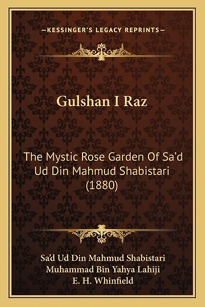 Gulshan I Raz: The Mystic Rose Garden Of Sa'd Ud Din Mahmud Shabistari (1880)