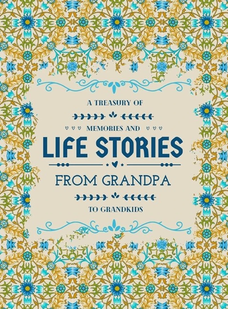 A Treasury Of Memories And Life Stories From Grandpa To Grandkids