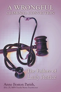 A Wrongful Criminal Conviction: The Failure Of Lady Justice