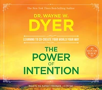 The Power of Intention: Learning to Co-Create Your World Way