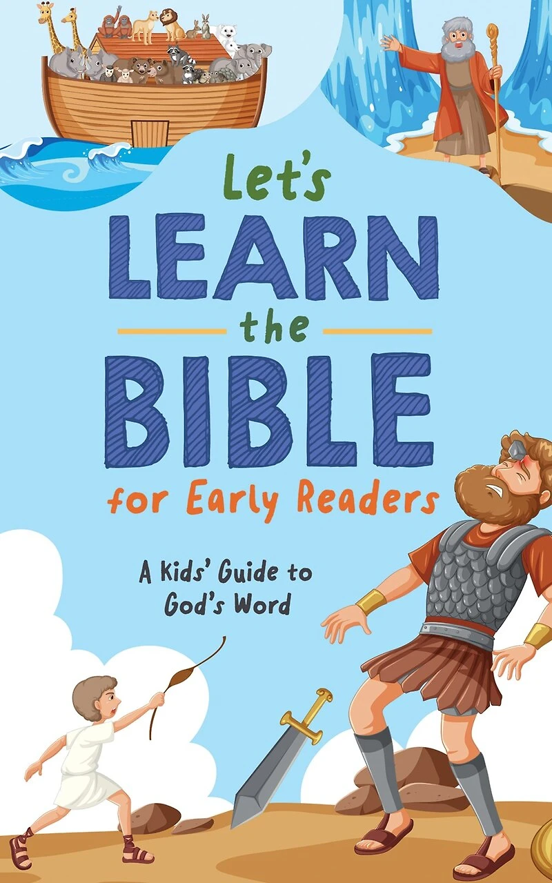 Let's Learn the Bible for Early Readers: A Kid’s Guide to God’s Word