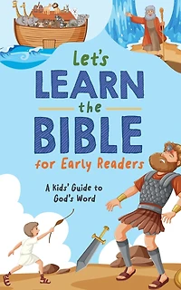 Let's Learn the Bible for Early Readers: A Kid’s Guide to God’s Word