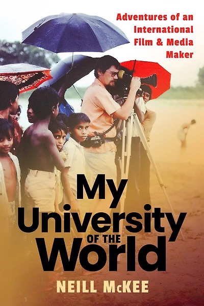 My University of the World: Adventures of an International Film & Media Maker