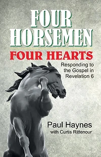 Four Horsemen, Hearts: Responding to the Gospel Revelation 6