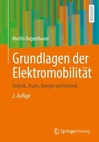 Grundlagen Der Elektromobilität: Technik, Praxis, Energie Und Umwelt