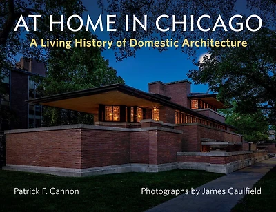 At Home In Chicago: A Living History Of Domestic Architecture