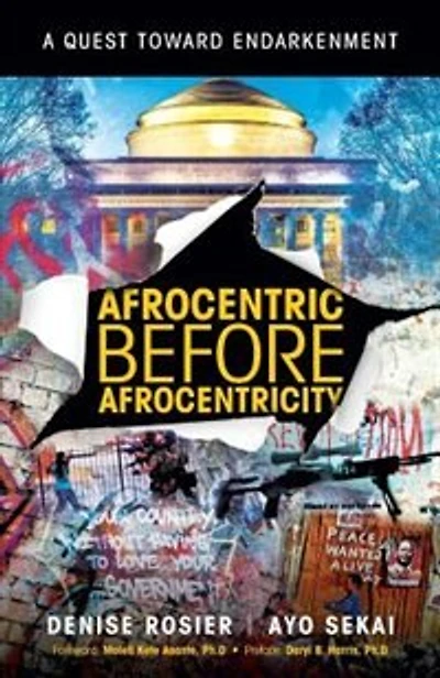 AFROCENTRIC BEFORE AFROCENTRICITY: A Quest towards Endarkenment