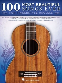 100 Most Beautiful Songs Ever for Fingerstyle Ukulele - Arrangements Standard Notation and Tablature