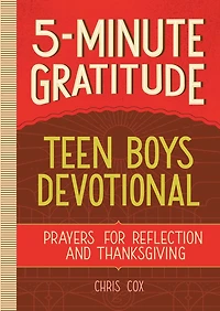 5-Minute Gratitude: Teen Boys Devotional: Prayers for Reflection and Thanksgiving