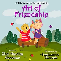 Art Of Friendship (jellibean Adventures Book 4)