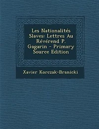 Les NationalitTs Slaves: Lettres Au RTvTrend P. Gagarin - Primary Source Edition
