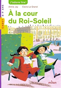 A la cour du Roi-Soleil