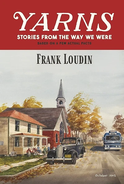 Yarns: Stories From the Way We Were: Based on a Few Actual Facts