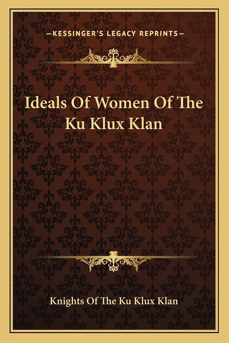 Ideals Of Women Of The Ku Klux Klan