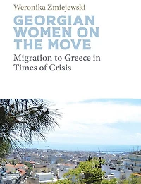 Georgian Women on the Move: Migration to Greece in Times of Crisis