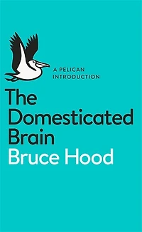 A Pelican Introduction the Domesticated Brain