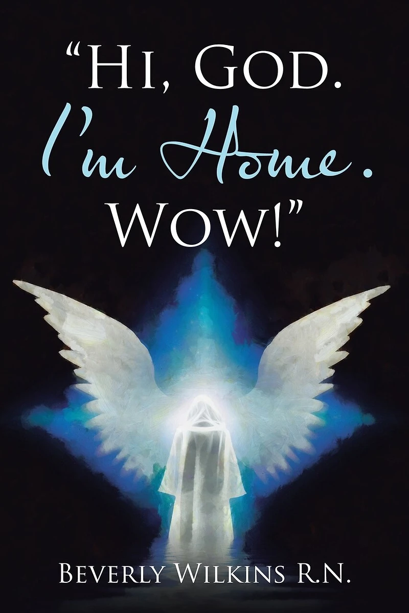 "Hi, God. I'm Home. Wow!"
