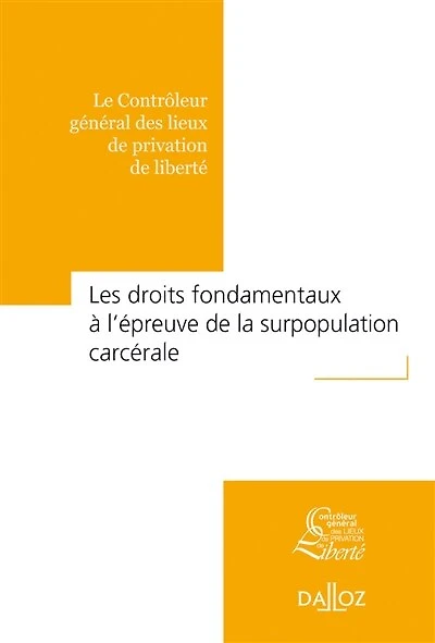 Les droits fondamentaux à l'épreuve de la surpopulation carcérale: approche concrète sur la base de l'expérience du Contrôleur général des lieux de privation de liberté