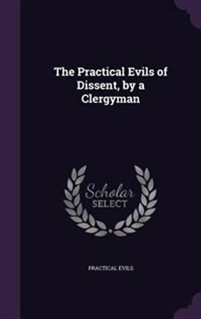 The Practical Evils of Dissent, by a Clergyman