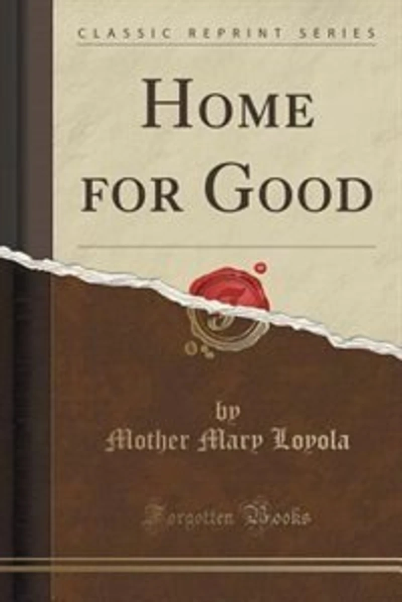 Home for Good (Classic Reprint)