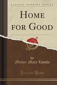 Home for Good (Classic Reprint)
