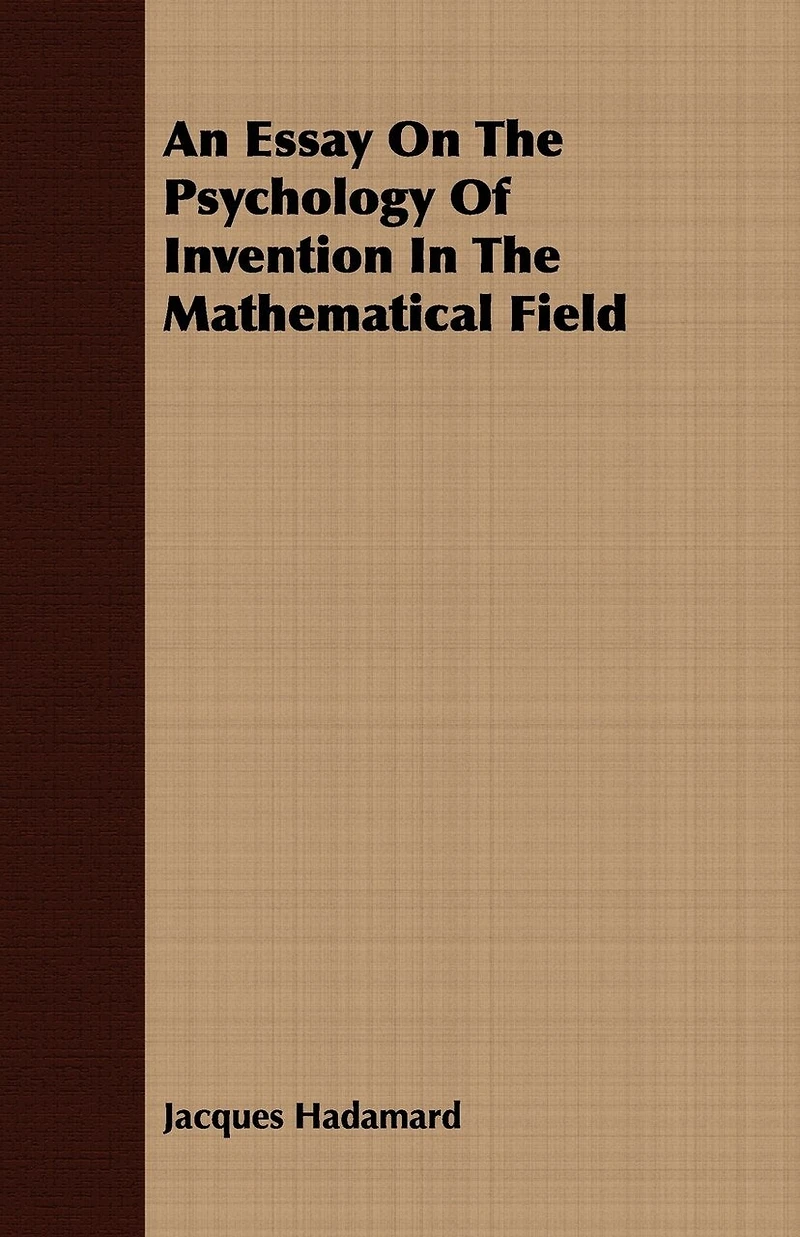 An Essay on the Psychology of Invention Mathematical Field