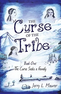 The Curse Of Tribe: Book One: Seeks A Family