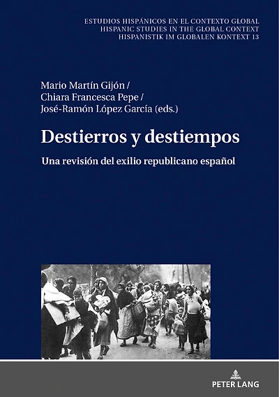 Destierros y destiempos: Una revisión del exilio republicano español
