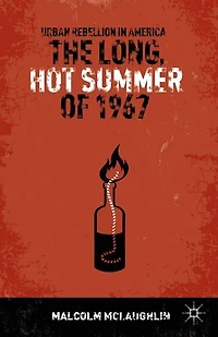 The Long, Hot Summer of 1967: Urban Rebellion America