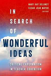 Search of Wonderful Ideas: Critical Exploration Teacher Education