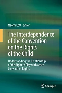 the Interdependence of Convention on Rights Child: Understanding Relationship Right to Play with other