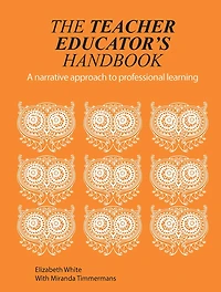 The Teacher Educator's Handbook: A narrative approach to professional learning