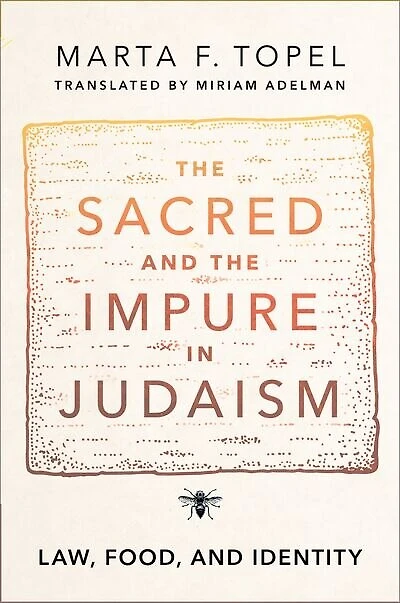 the Sacred and Impure Judaism: Law, Food, Identity