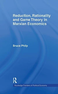 Reduction, Rationality And Game Theory Marxian Economics