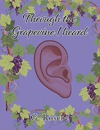 Through the Grapevine I Heard