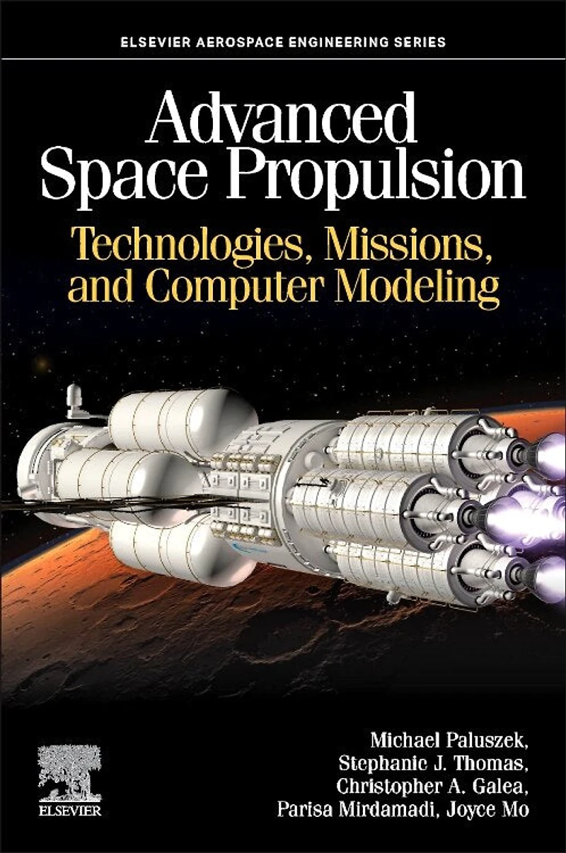 Advanced Space Propulsion: Technologies, Missions, and Computer Modeling
