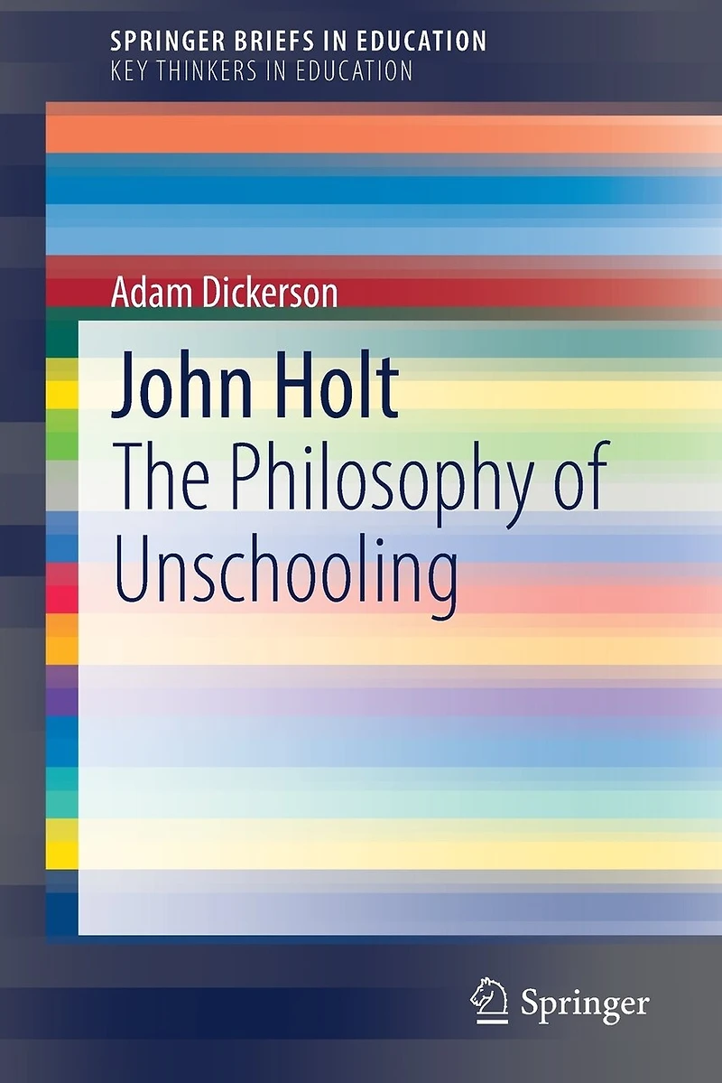 John Holt: The Philosophy Of Unschooling