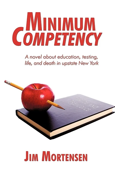 Minimum Competency: A novel about education, testing, life, and death upstate New York