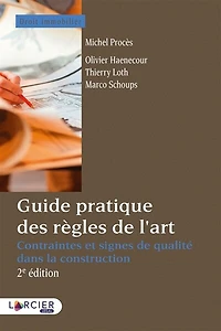 Guide pratique des règles de l'art: contraintes et signes de qualité dans la construction
