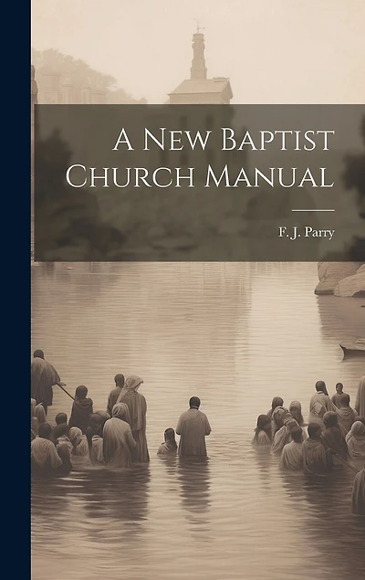 A New Baptist Church Manual