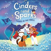 Cinders and Sparks #2: Fairies the Forest