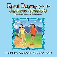Fanci Dancy Visits Her Japanese Tomadachi: Konnichiwa, Tomadachi! (Hello, Friend!)