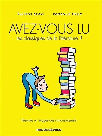Avez-vous lu les classiques de la littérature ?: résumés en images des romans éternels