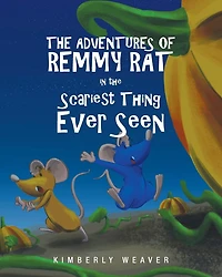 The Adventures Of Remmy Rat In The Scariest Thing Ever Seen