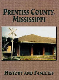 Prentiss County, Mississippi: History And Families