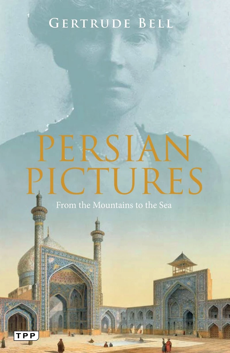 Persian Pictures: From The Mountains To Sea