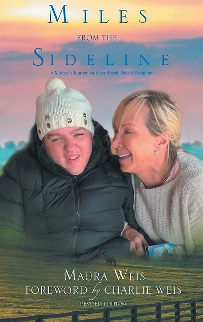 Miles From The Sideline: A Mother's Journey With Her Special Needs Daughter