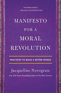 Manifesto for a Moral Revolution: Practices to Build Better World