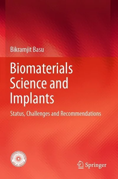 Biomaterials Science and Implants: Status, Challenges and Recommendations